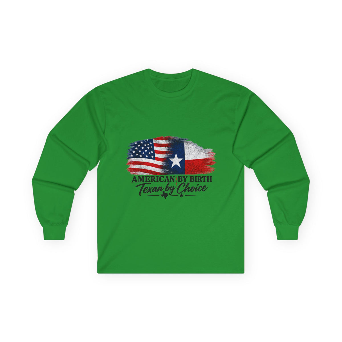 American by Birth, Texan by Choice - Unisex Ultra Cotton Long Sleeve Tee