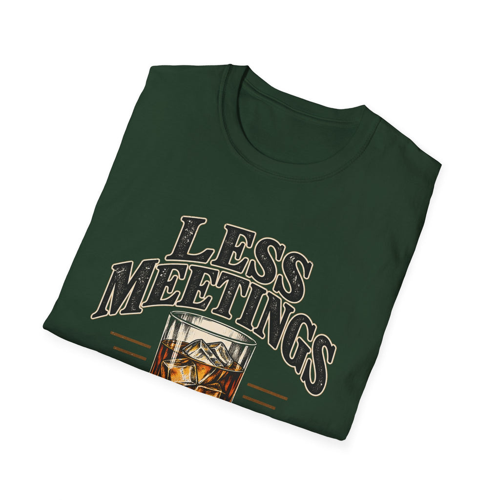 Less Meetings More Whiskey - Classic Tee