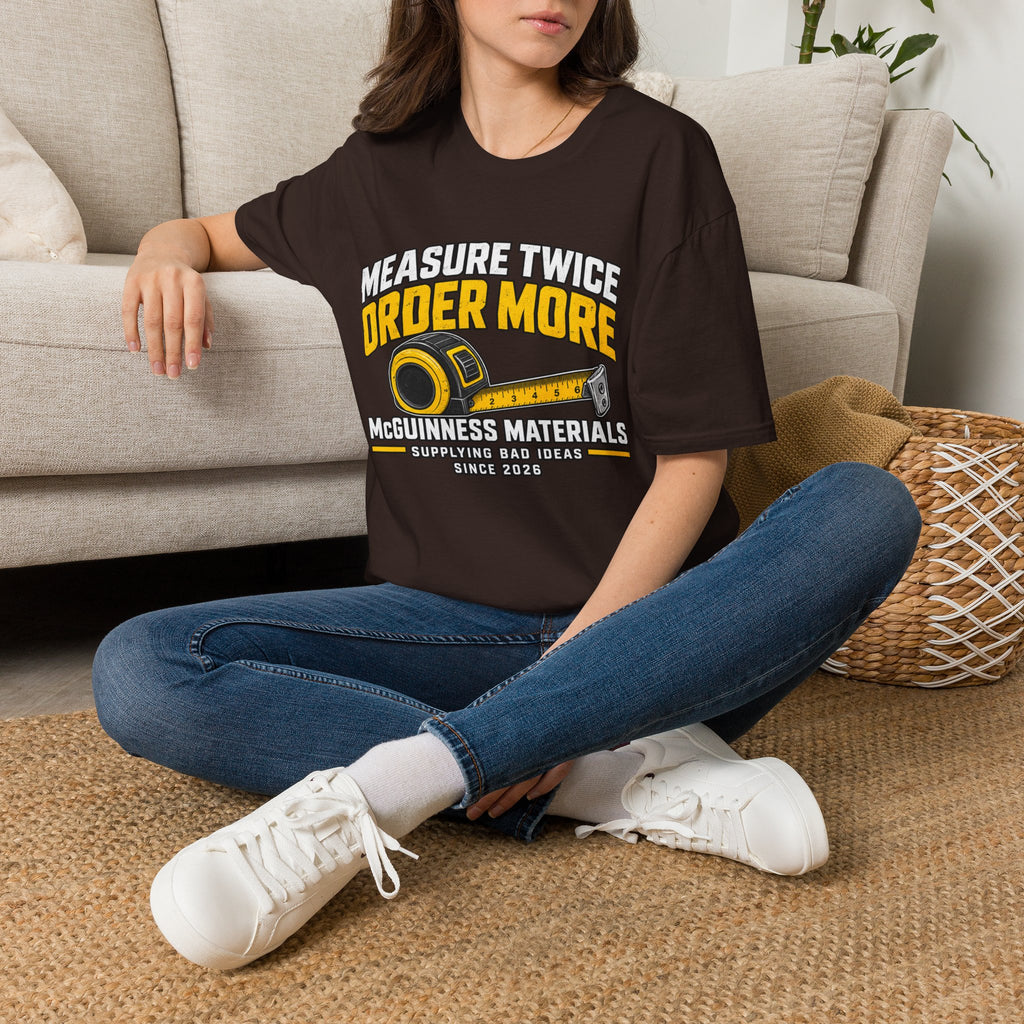 Measure Twice Order More T-Shirt — Funny Contractor Tape Measure Tee for Builders & DIY