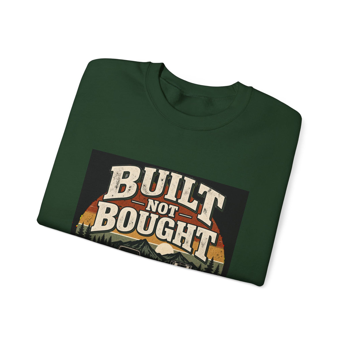 Built Not Bought - Crewneck Sweatshirt