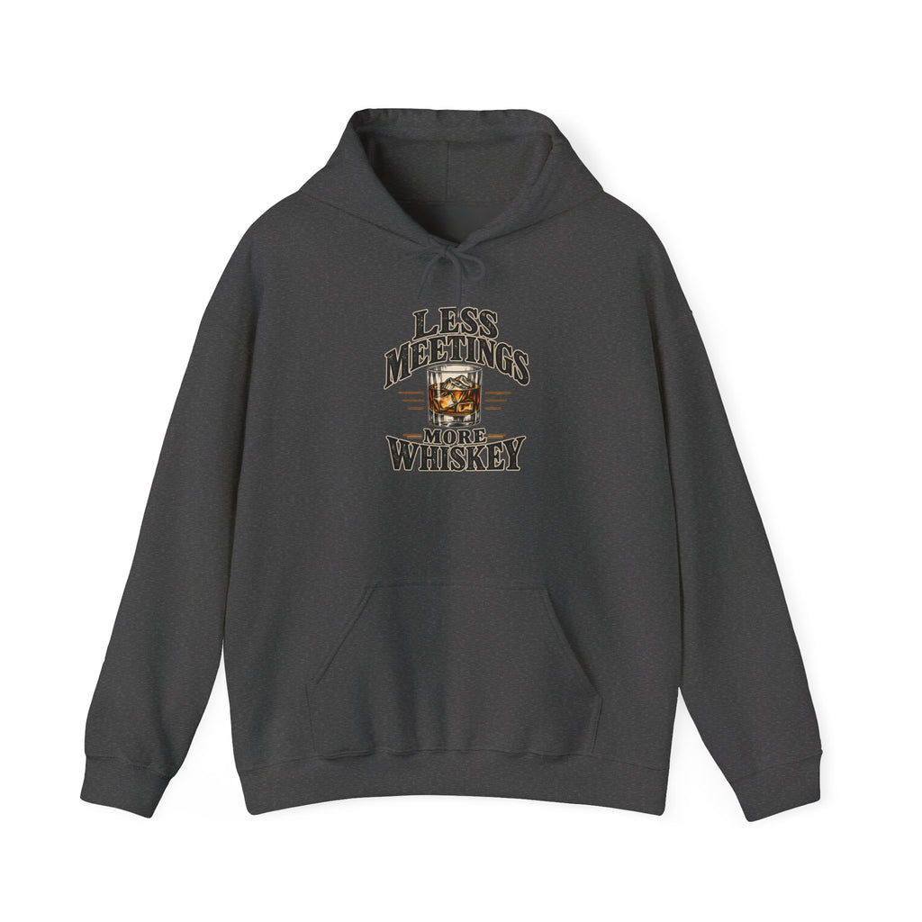 Less Meetings More Whiskey - Hoodie