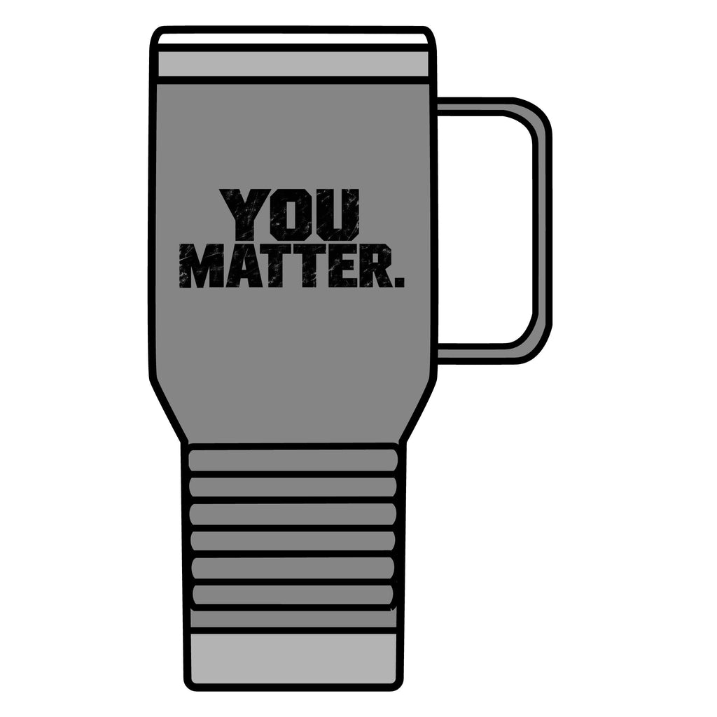 You Matter - 20oz Insulated Mug