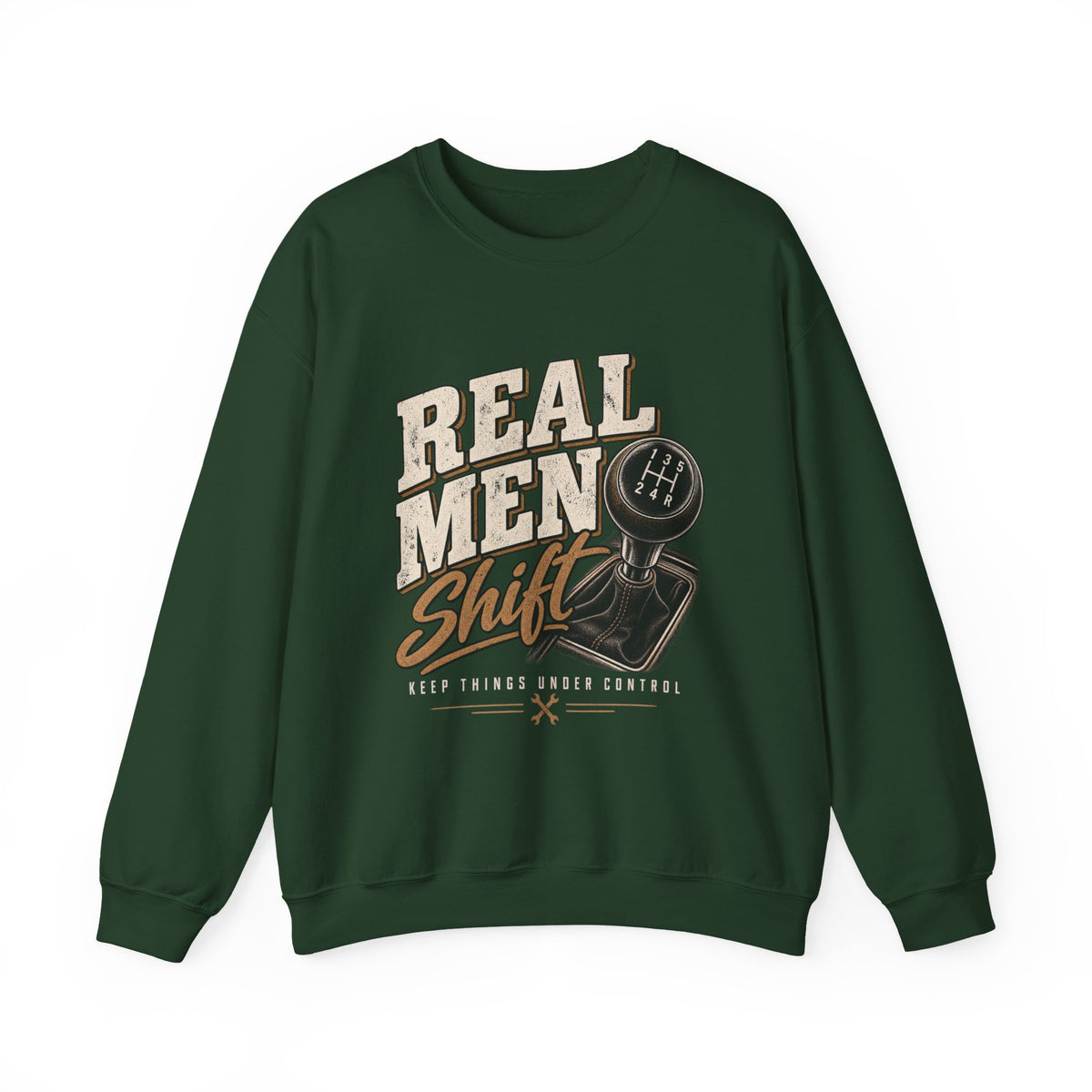 Real Men Shift - Crewneck Sweatshirt
