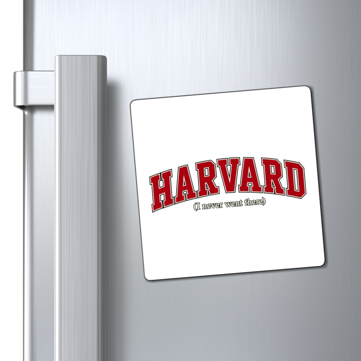 Harvard - I Never Went There - Magnet