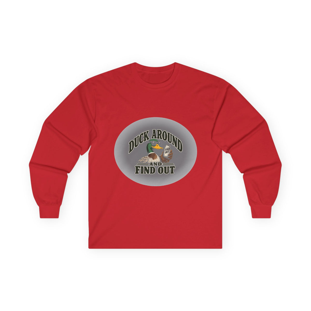 Duck Around Find Out - Unisex Ultra Cotton Long Sleeve Tee