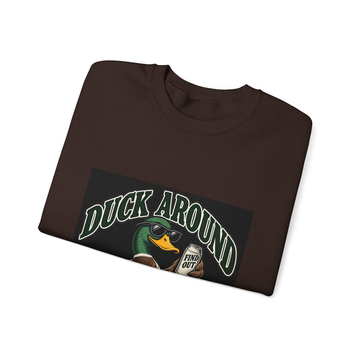 Duck Around Find Out - Crewneck Sweatshirt