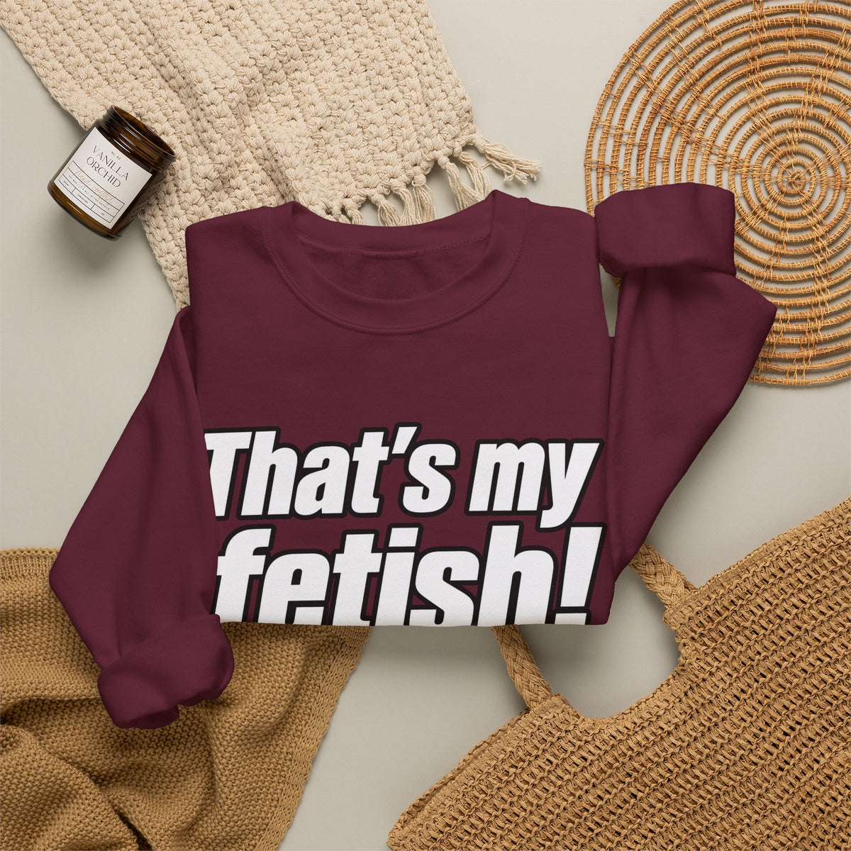 Thats My Fetish - Crewneck Sweatshirt