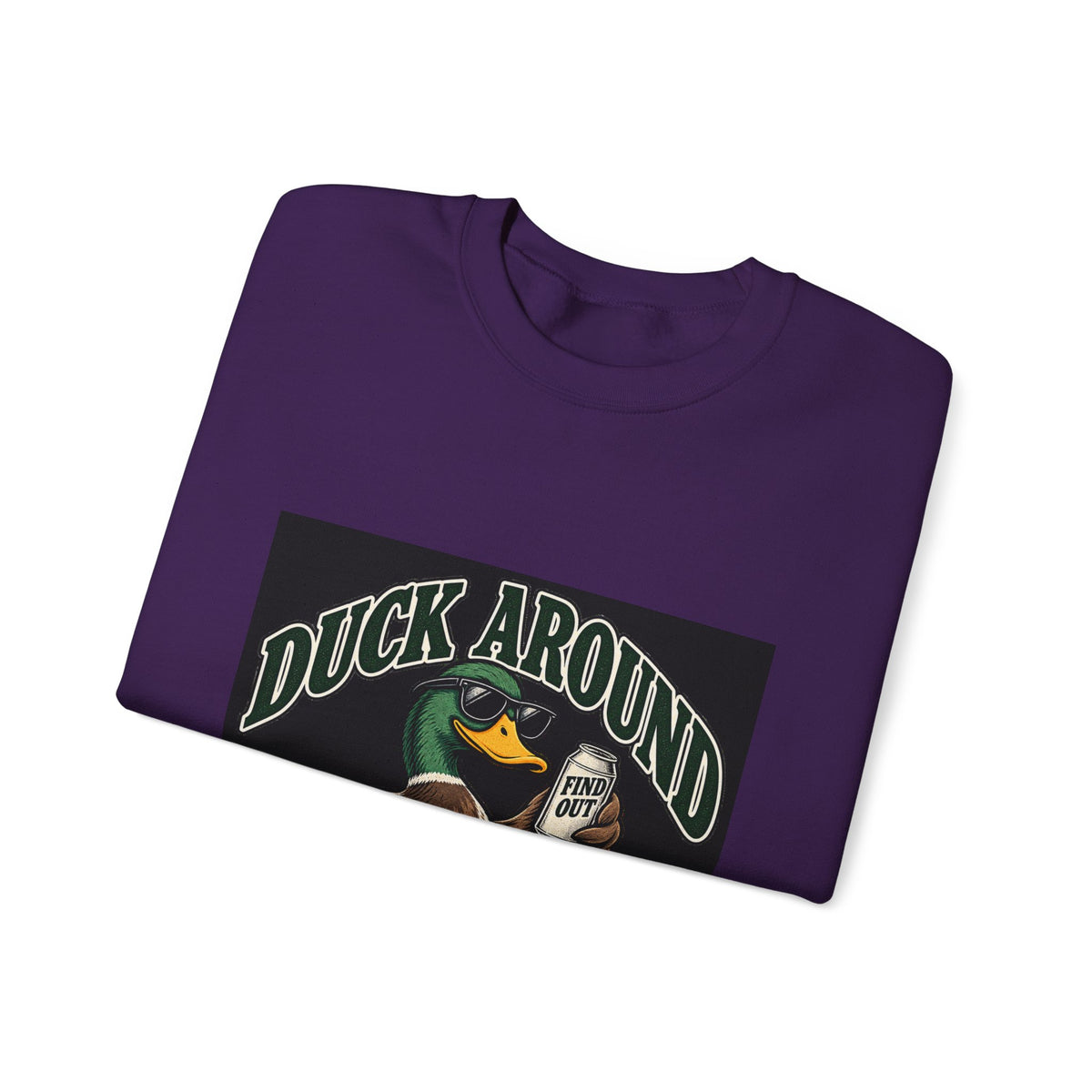 Duck Around Find Out - Crewneck Sweatshirt