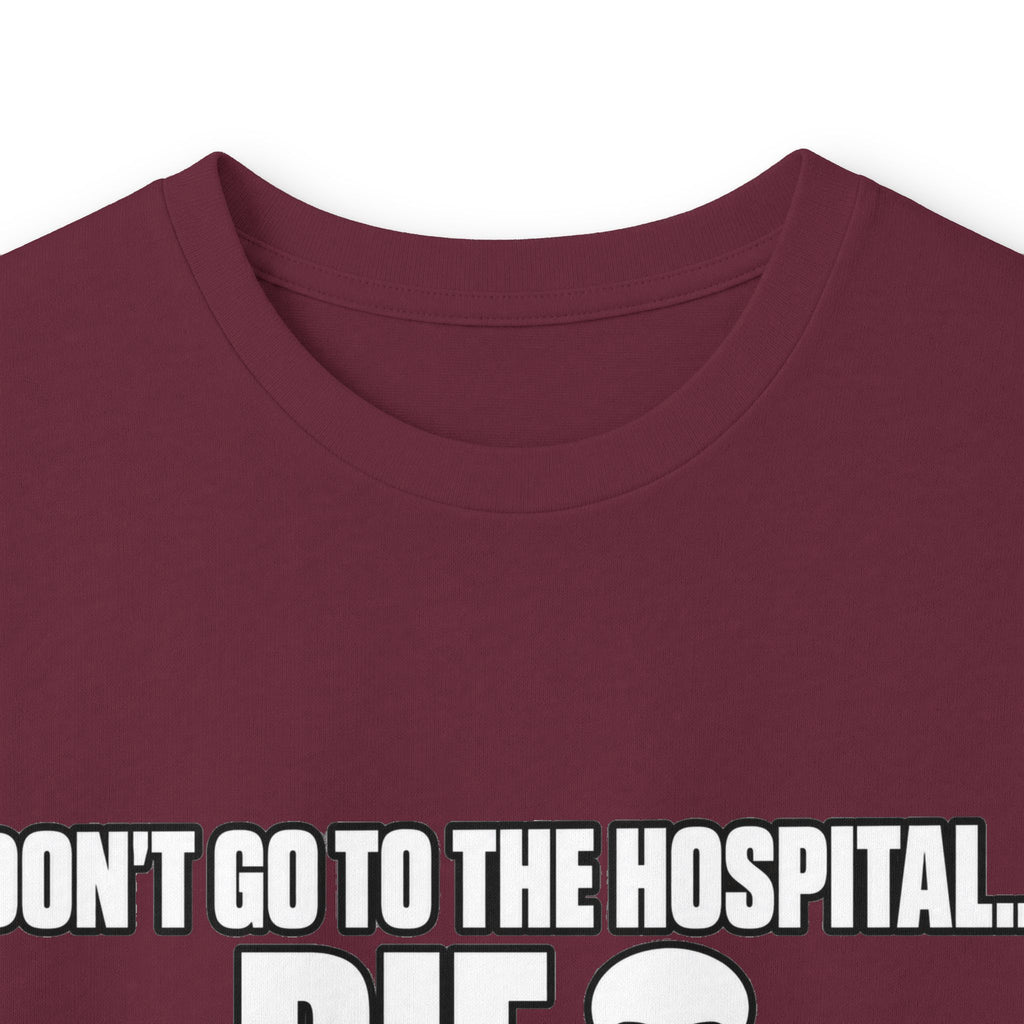 Dont Go to the Hospital - White Outlined - Unisex Ultra Cotton Long Sleeve Tee
