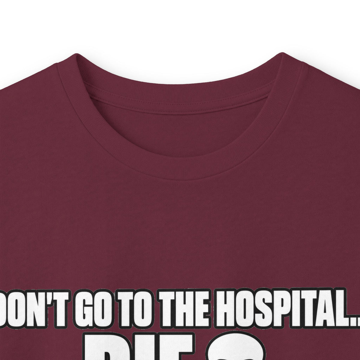 Dont Go to the Hospital - White Outlined - Unisex Ultra Cotton Long Sleeve Tee