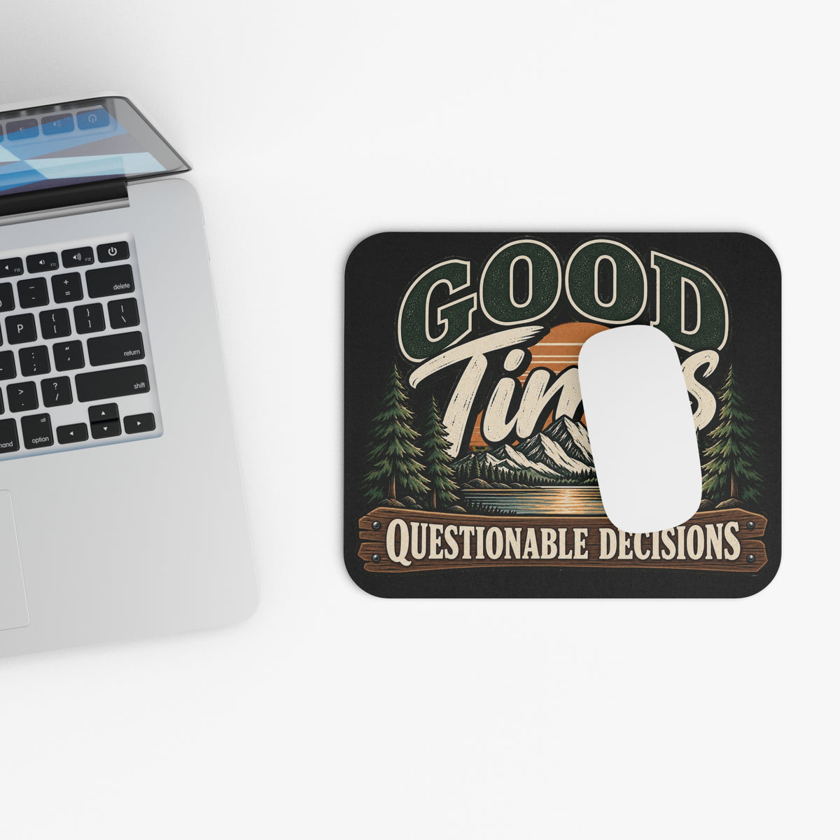 Good Times Questionable Decisions - Mouse Pad