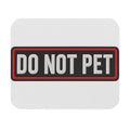 Do Not Pet - Service Dog Patch - Mouse Pad