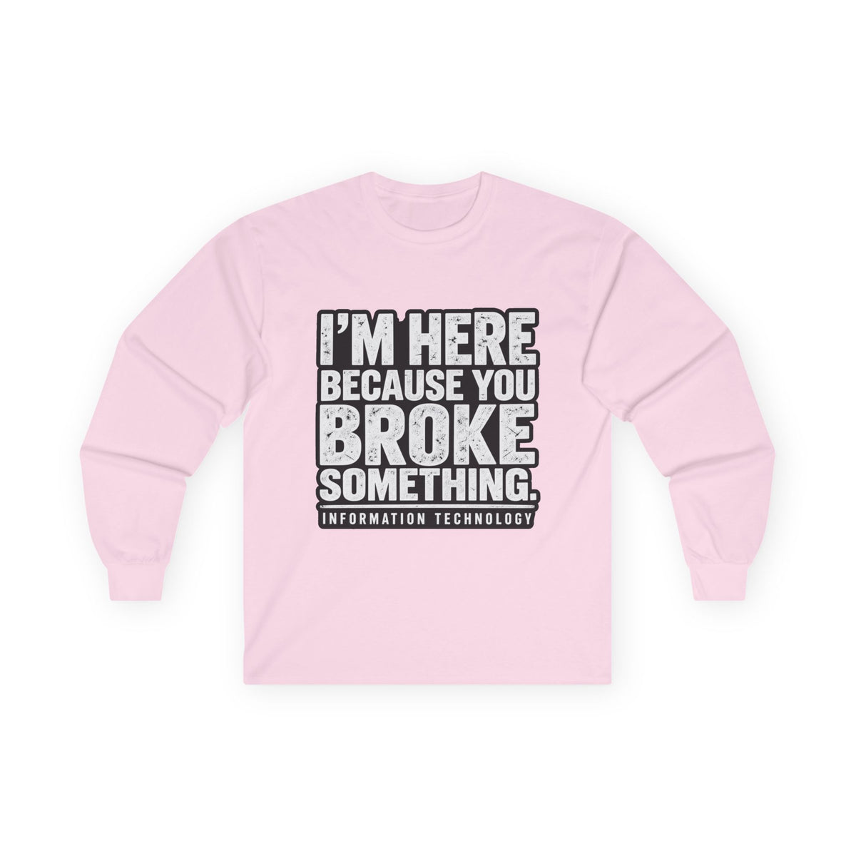 Broke Something - Unisex Ultra Cotton Long Sleeve Tee