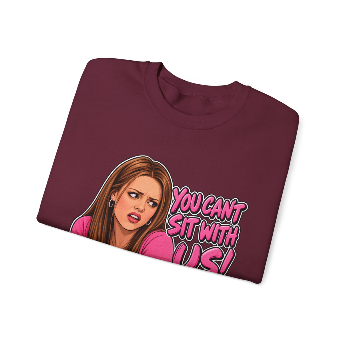 You Cant Sit With Us - Crewneck Sweatshirt