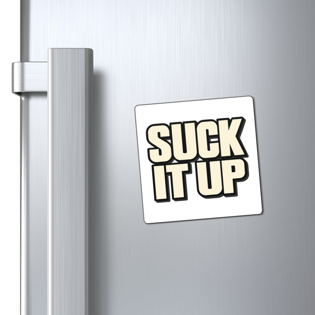Suck It Up - Magnet