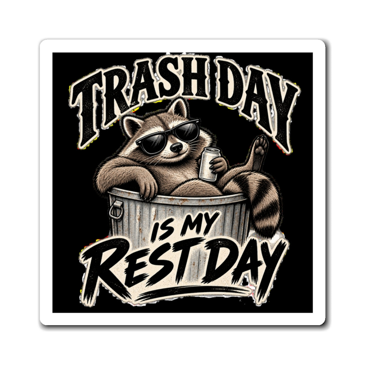 Trash Day Rest Day - Magnet