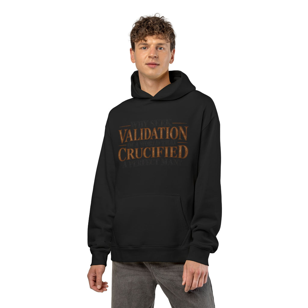 Why Seek Validation - Hoodie
