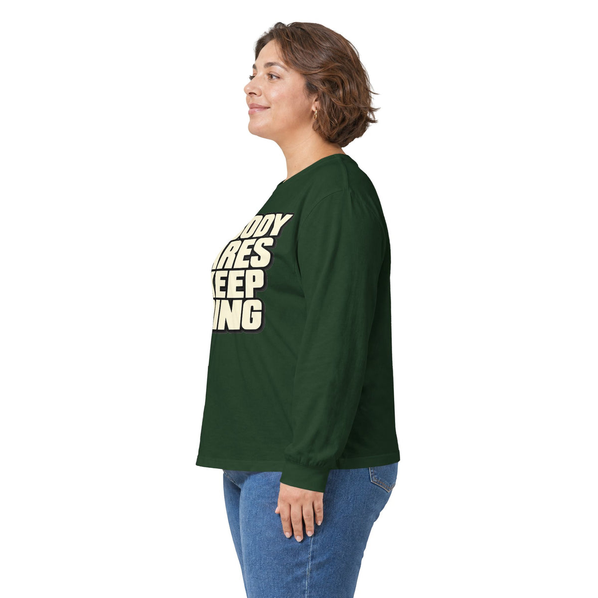 Nobody Cares - Keep Going - Unisex Ultra Cotton Long Sleeve Tee
