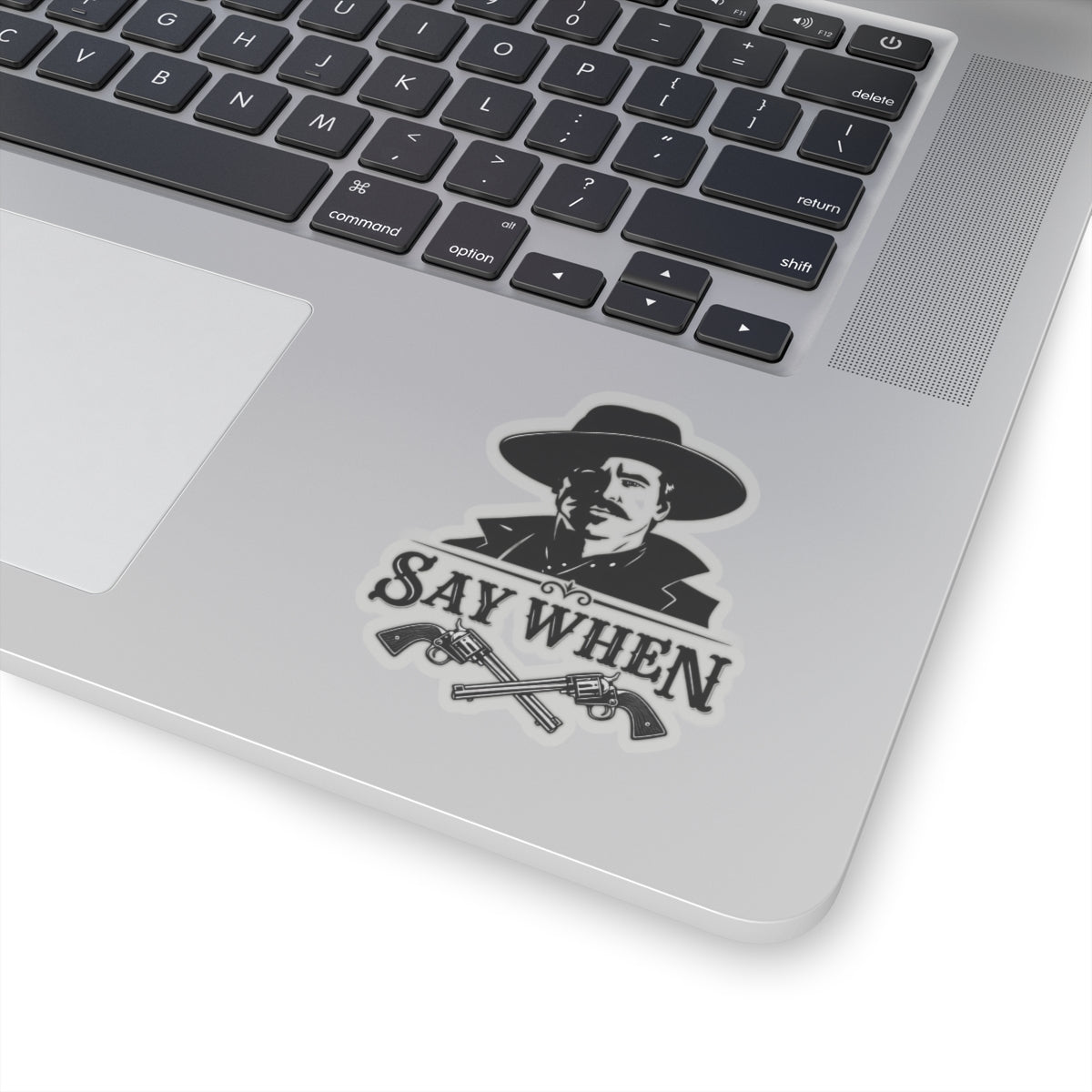 Say When - Kiss-Cut Sticker