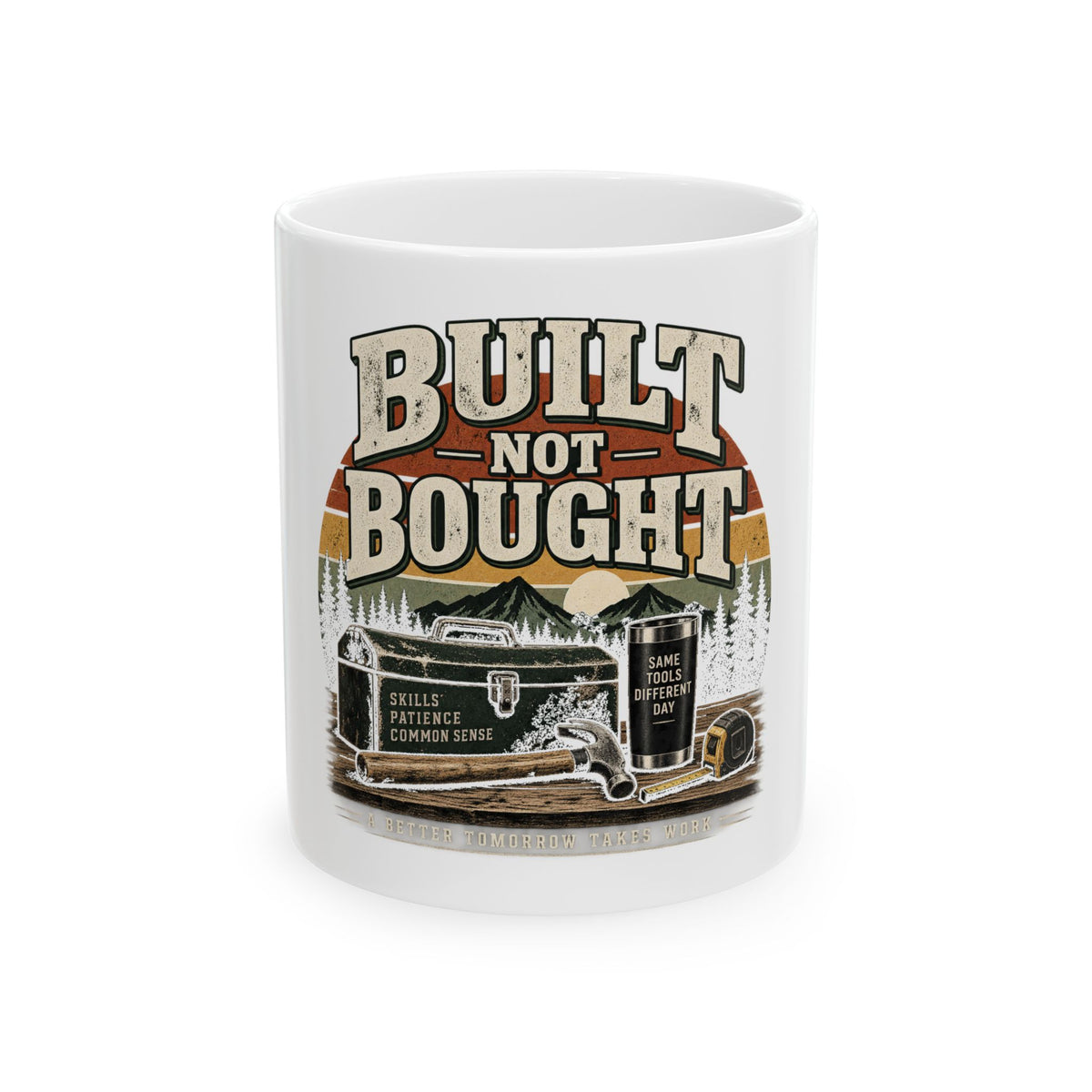 Built Not Bought - Ceramic Mug 11oz and 15oz