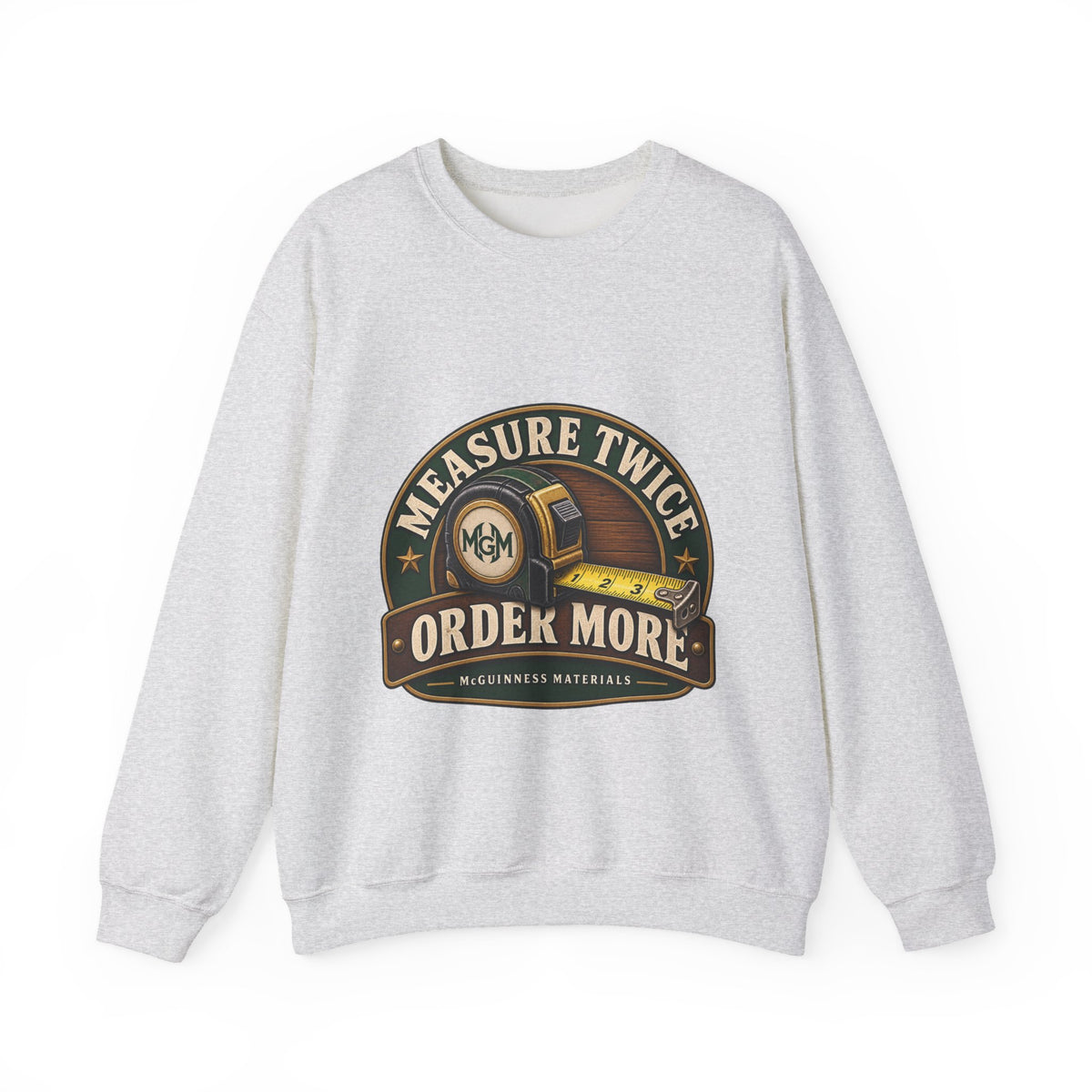 Measure Twice, Order More - Crewneck Sweatshirt