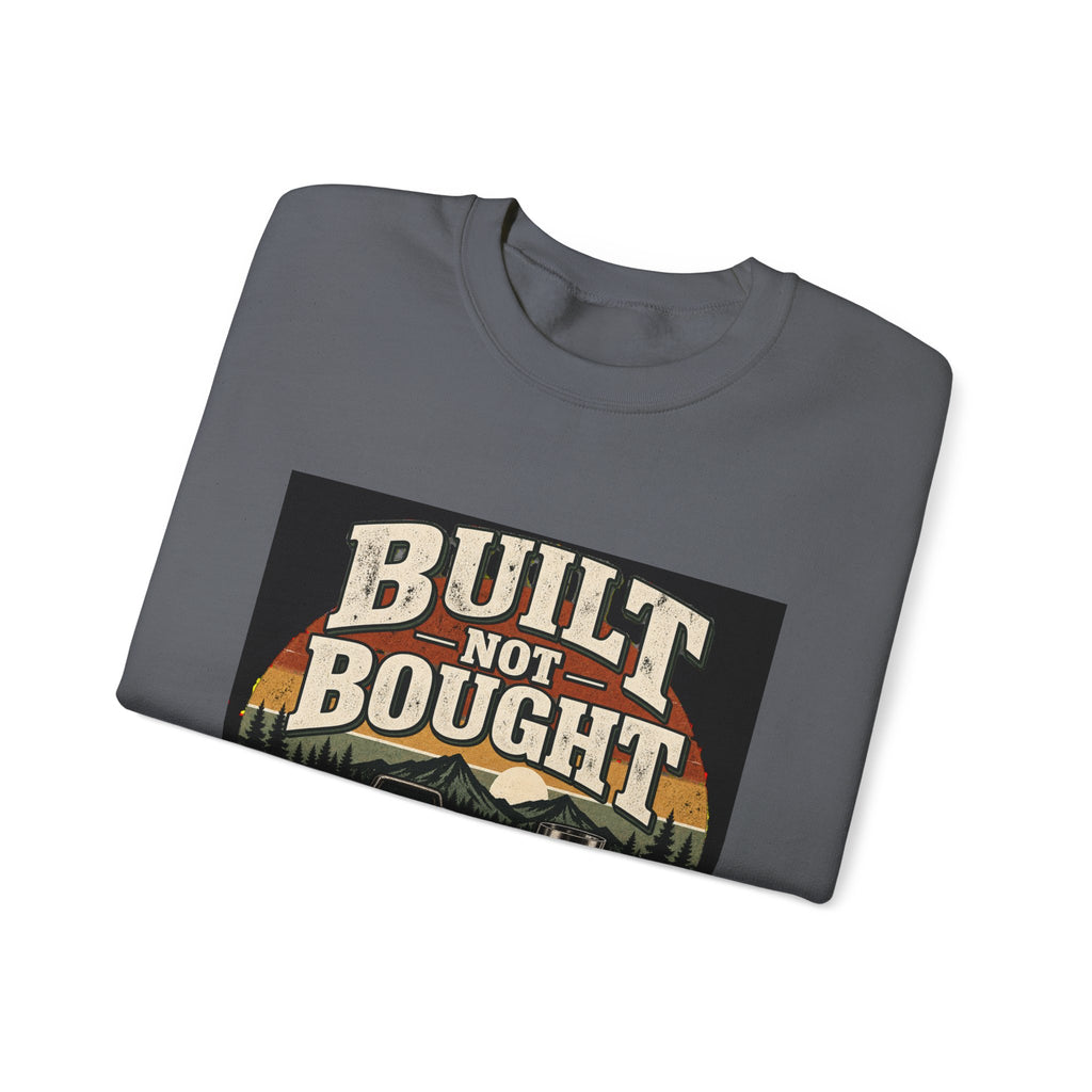 Built Not Bought - Crewneck Sweatshirt