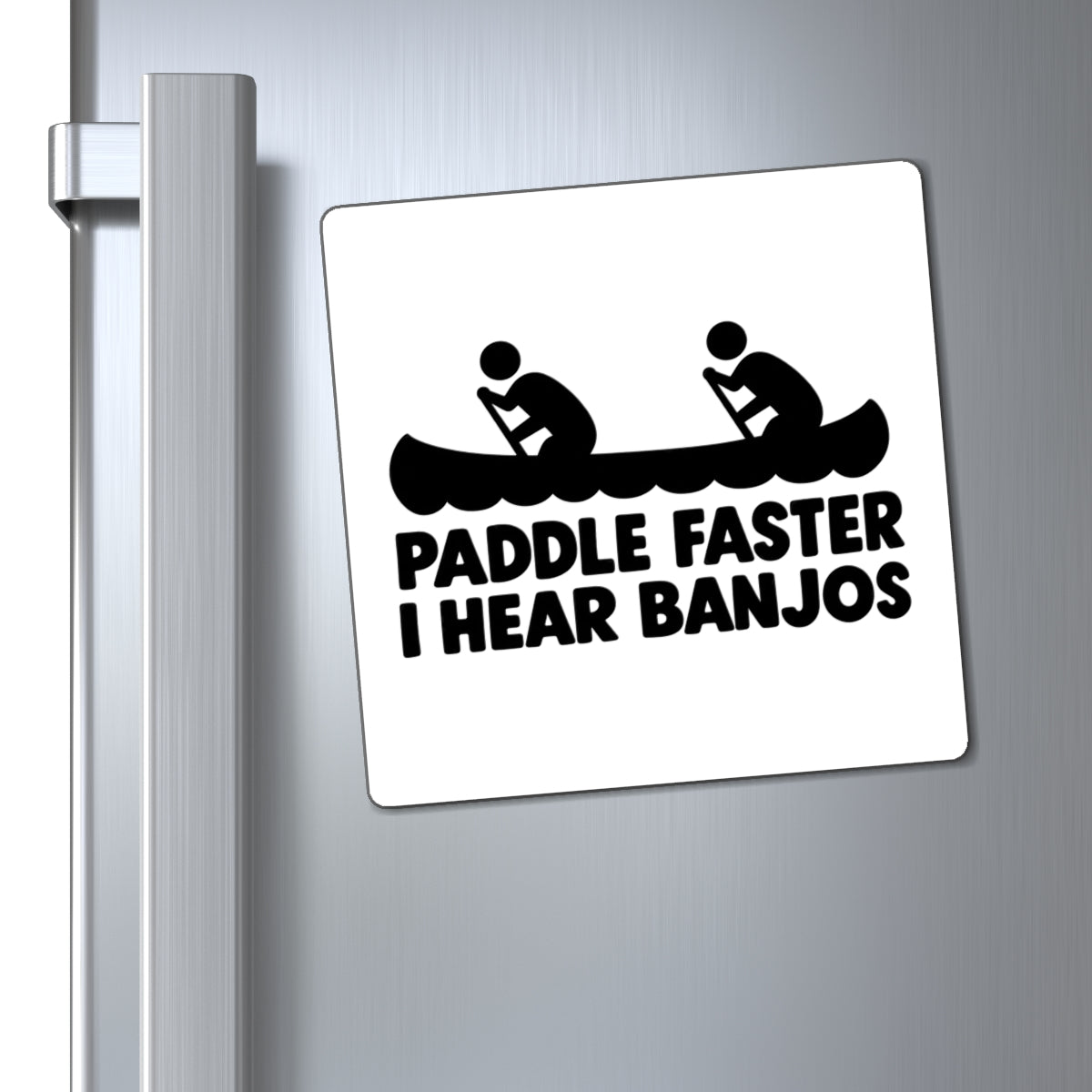 Paddle Faster Banjos - Magnet