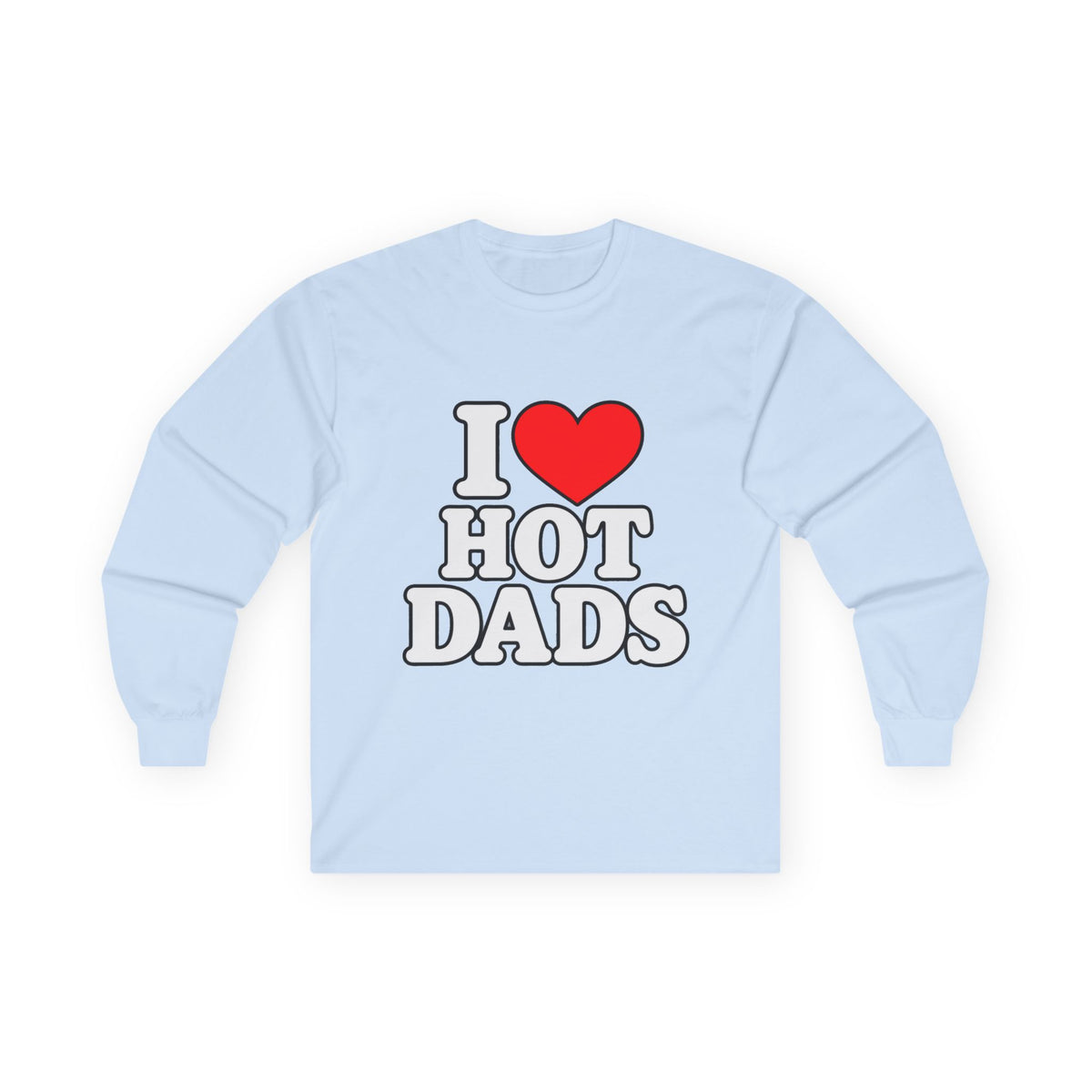 I Love Hot Dads - Unisex Ultra Cotton Long Sleeve Tee