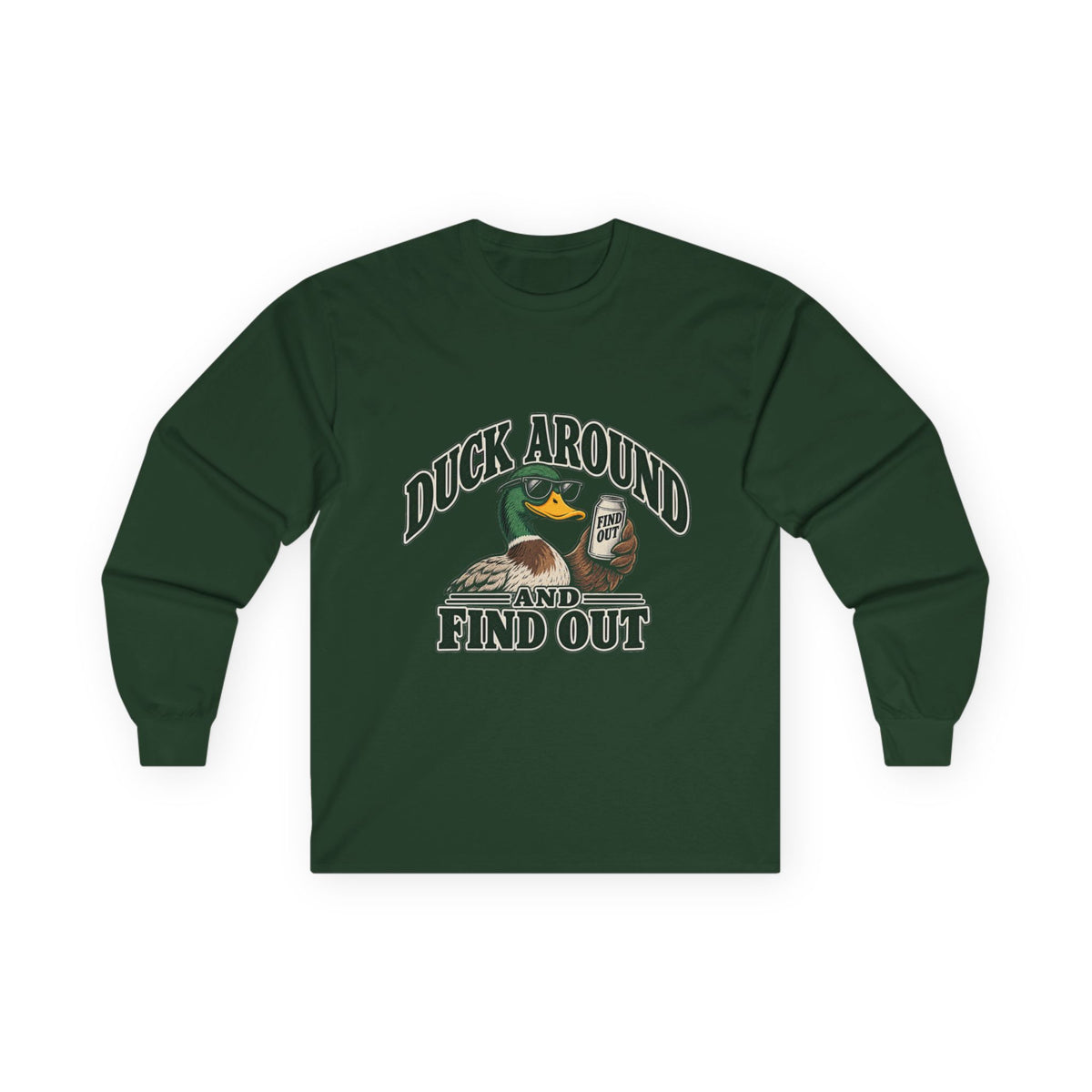 Duck Around Find Out - Unisex Ultra Cotton Long Sleeve Tee
