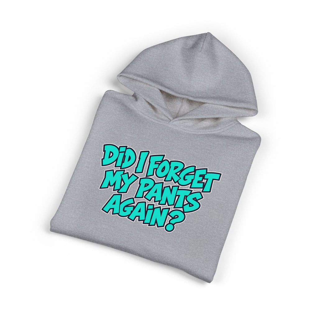 Did I Forget My Pants Again - Hoodie