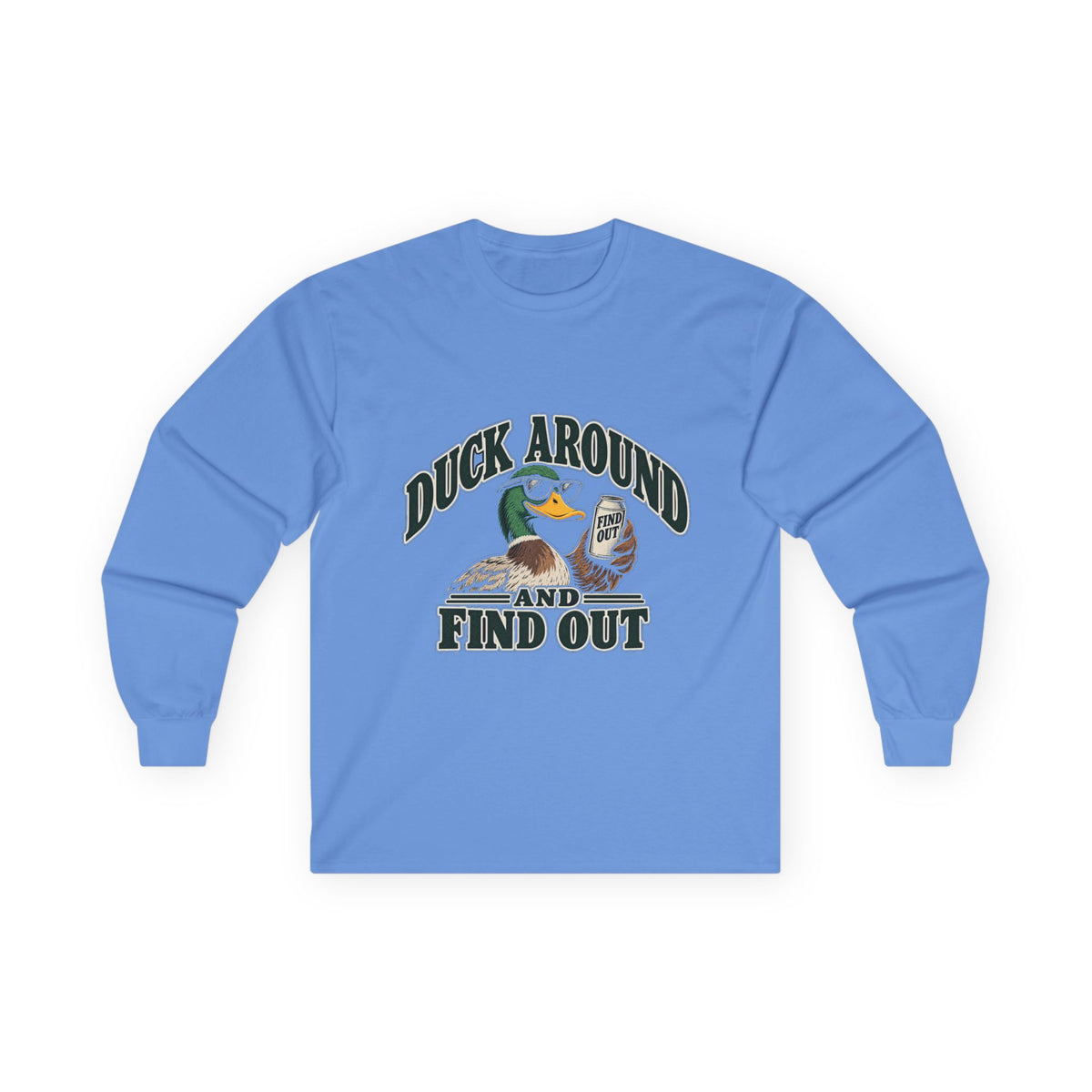 Duck Around Find Out - Unisex Ultra Cotton Long Sleeve Tee