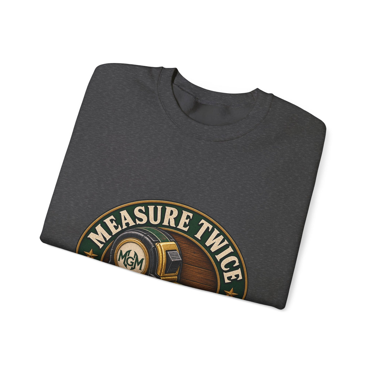 Measure Twice, Order More - Crewneck Sweatshirt