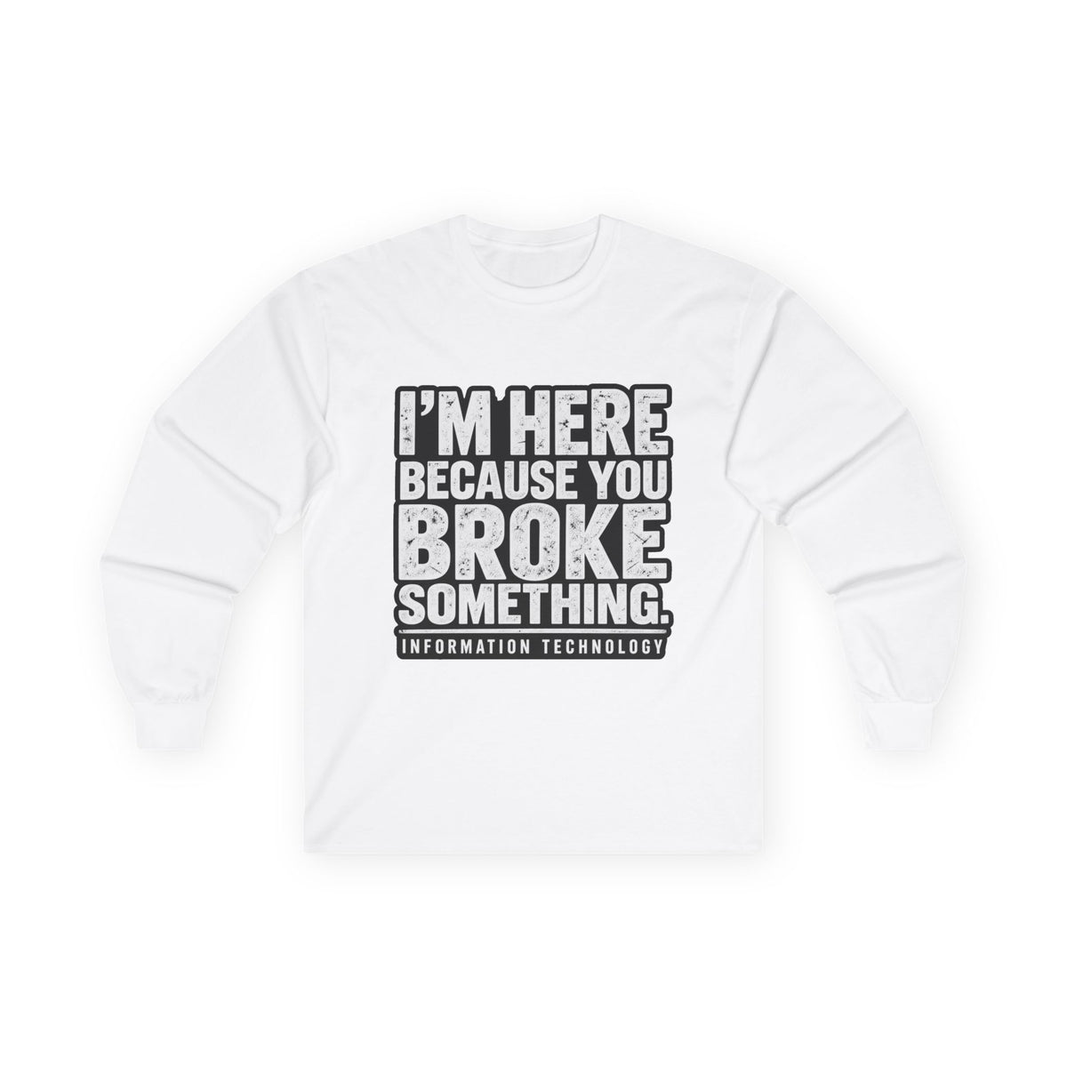 Broke Something - Unisex Ultra Cotton Long Sleeve Tee