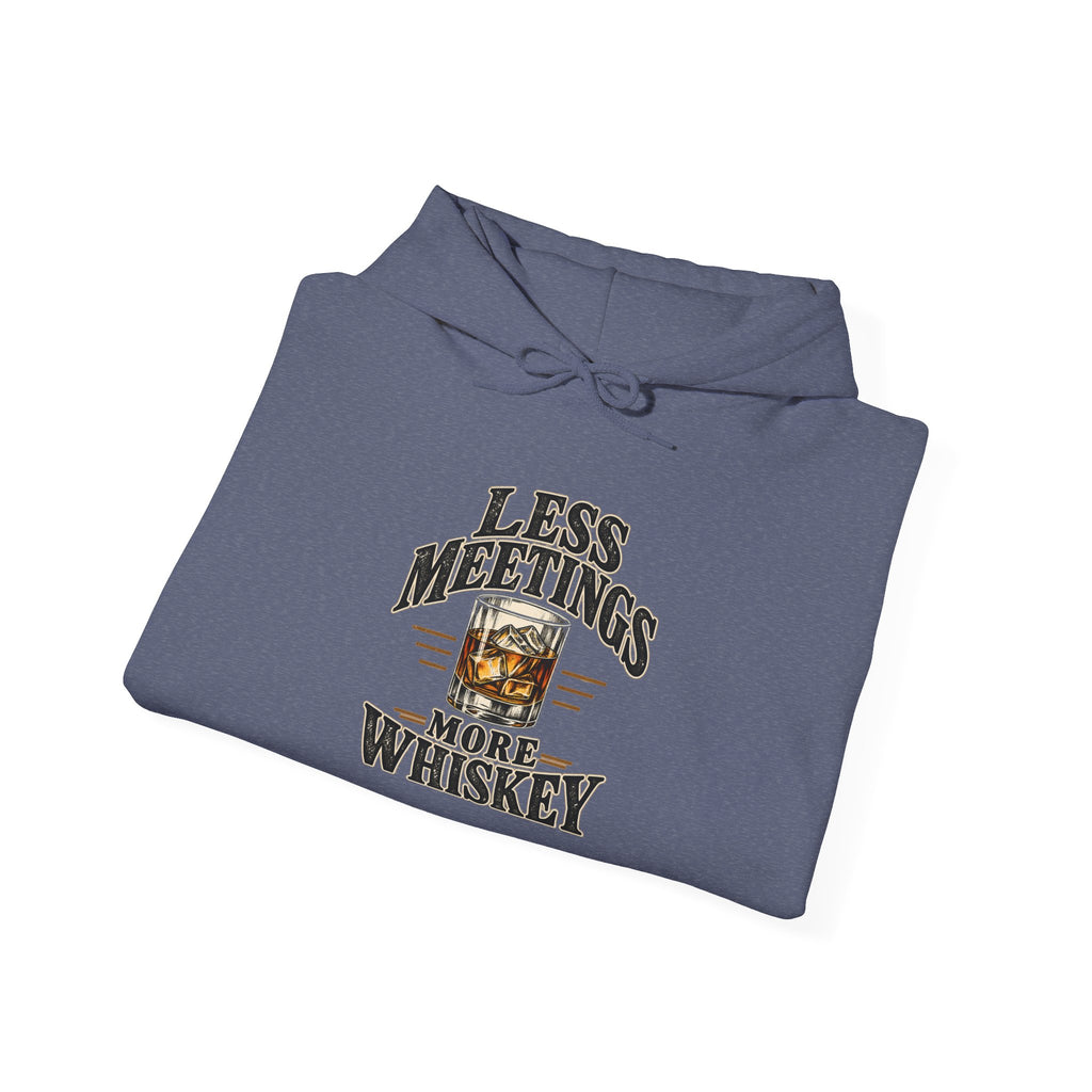 Less Meetings More Whiskey - Hoodie