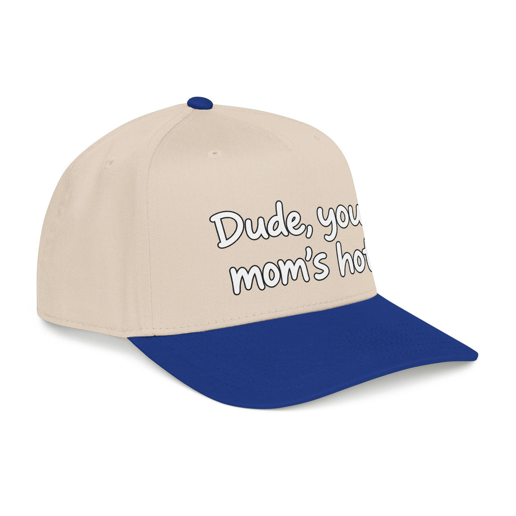 Dude Your Moms Hot - OTTO Baseball Hat