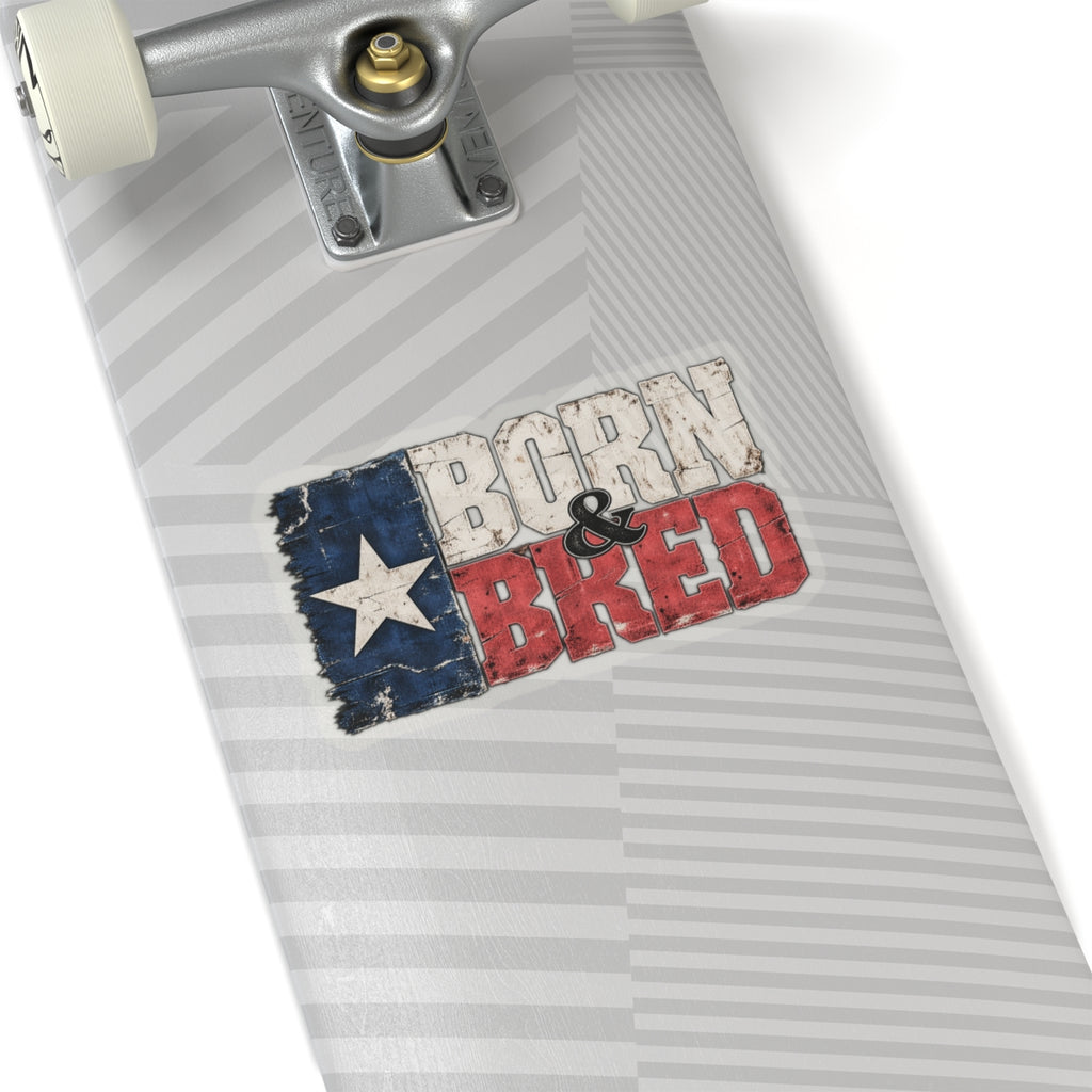 Texas Born and Bred - Kiss-Cut Sticker