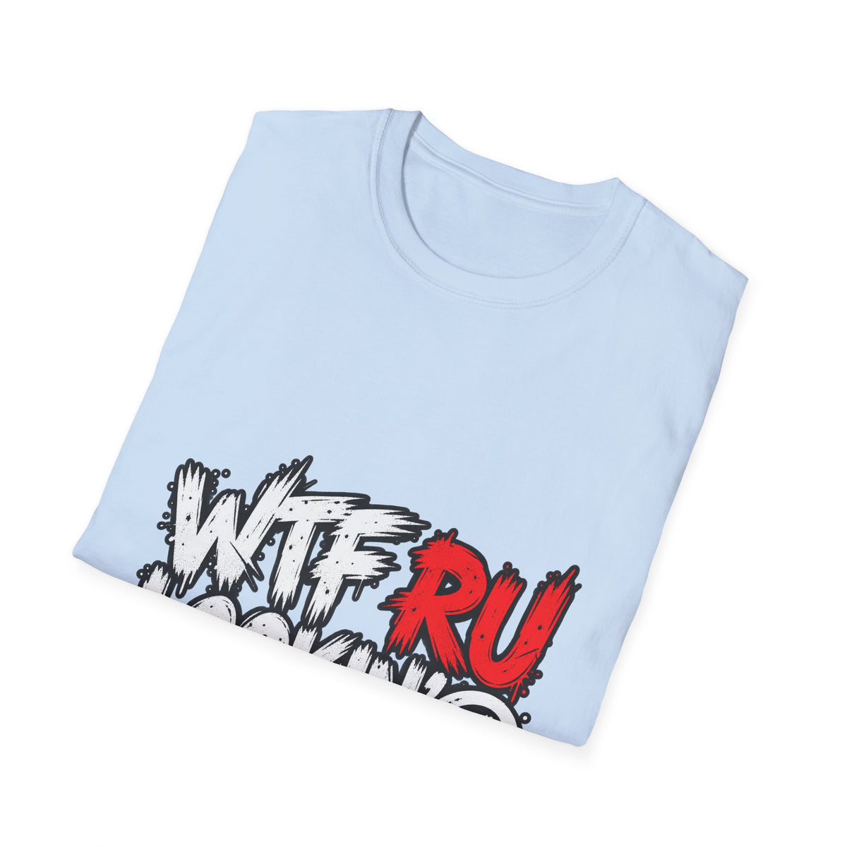WTF RU LOOKIN AT - Classic Tee
