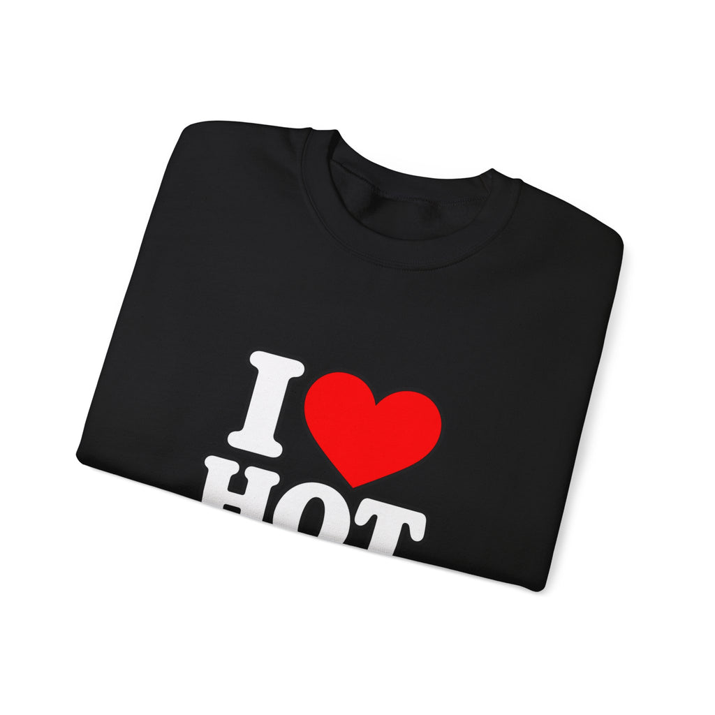 I Love Hot Dads - Crewneck Sweatshirt