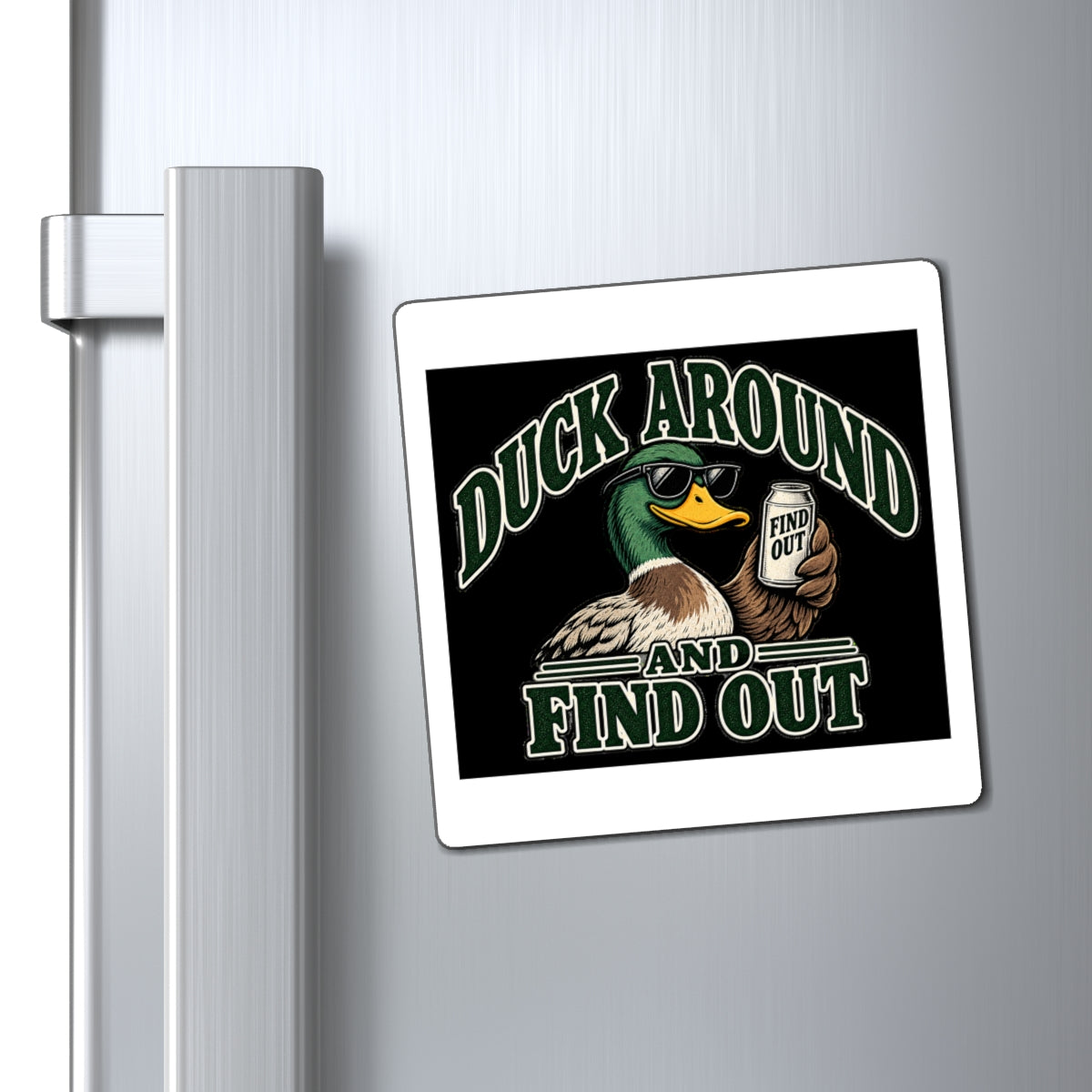 Duck Around Find Out - Magnet