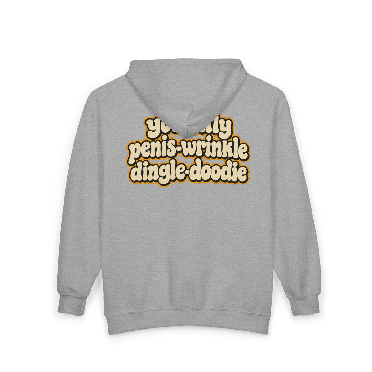 You Silly Penis-Wrinkle Dingle-Doodie - Full-Zip Hooded Sweatshirt