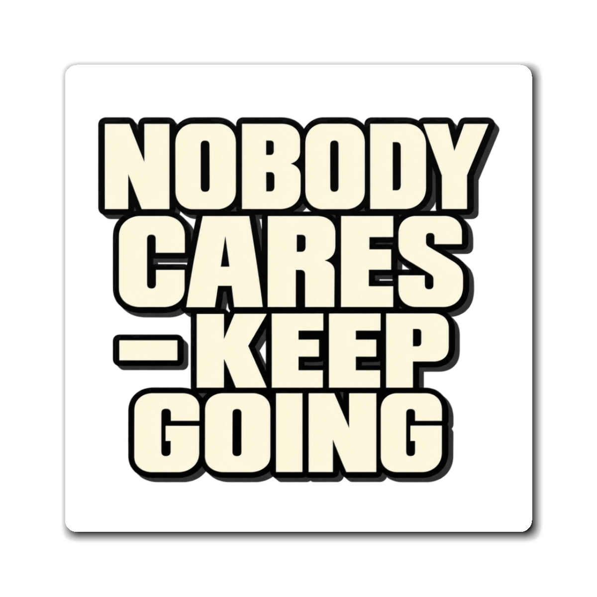 Nobody Cares - Keep Going - Magnet