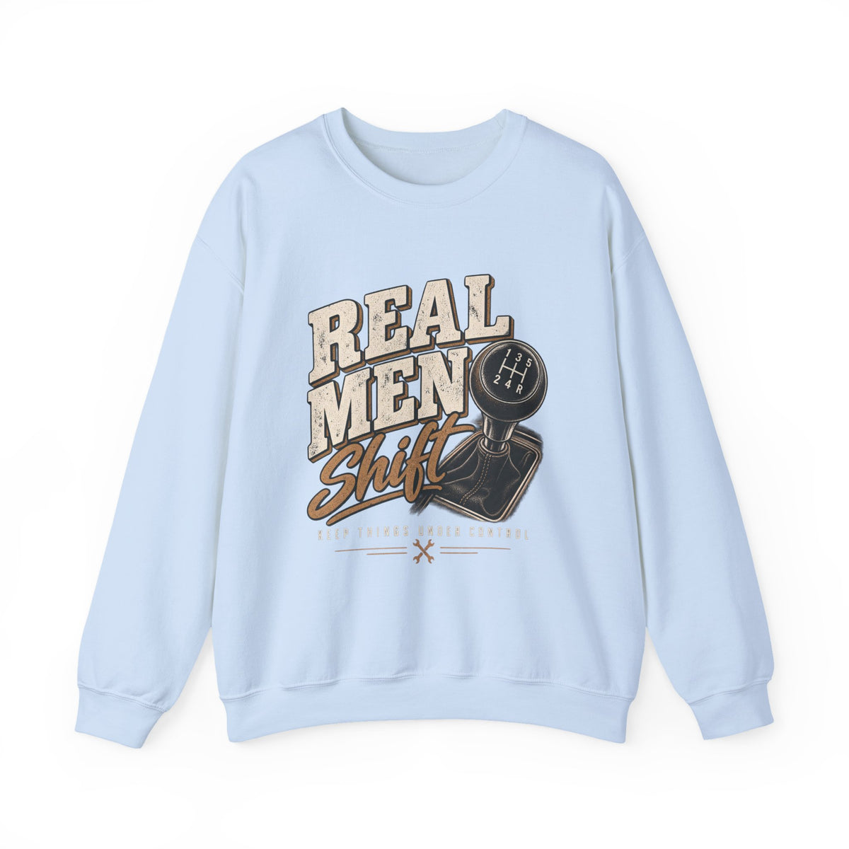 Real Men Shift - Crewneck Sweatshirt