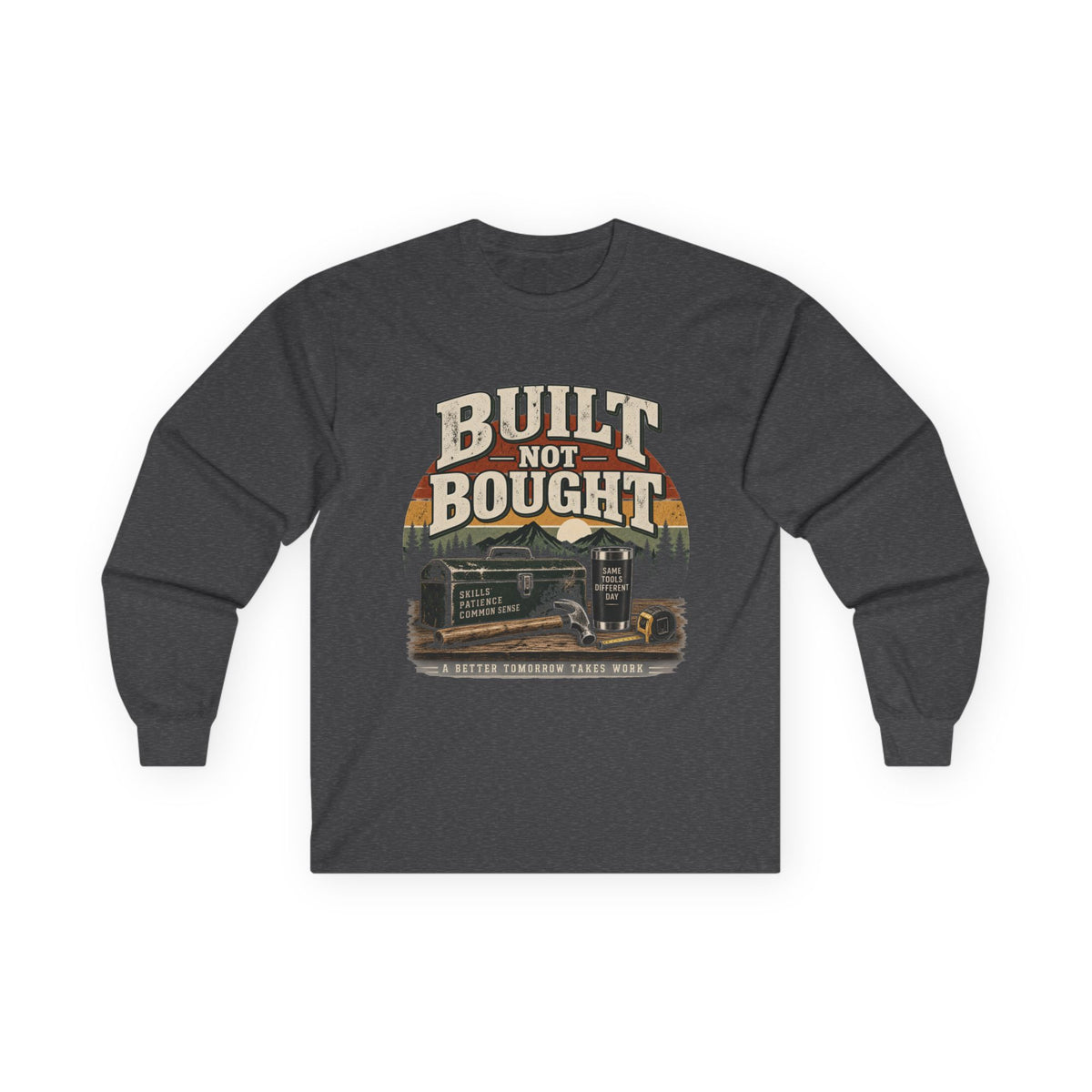 Built Not Bought - Unisex Ultra Cotton Long Sleeve Tee