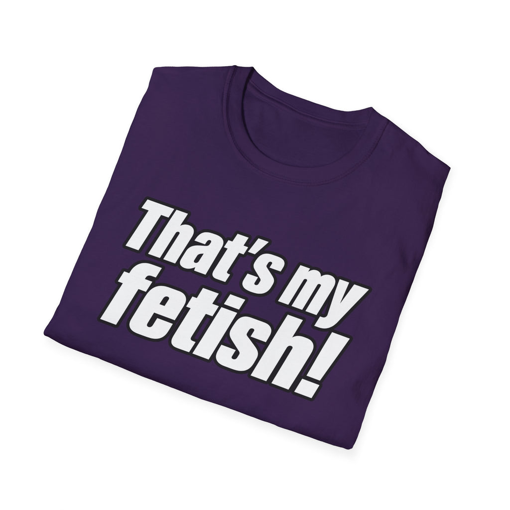 Thats My Fetish - Classic Tee