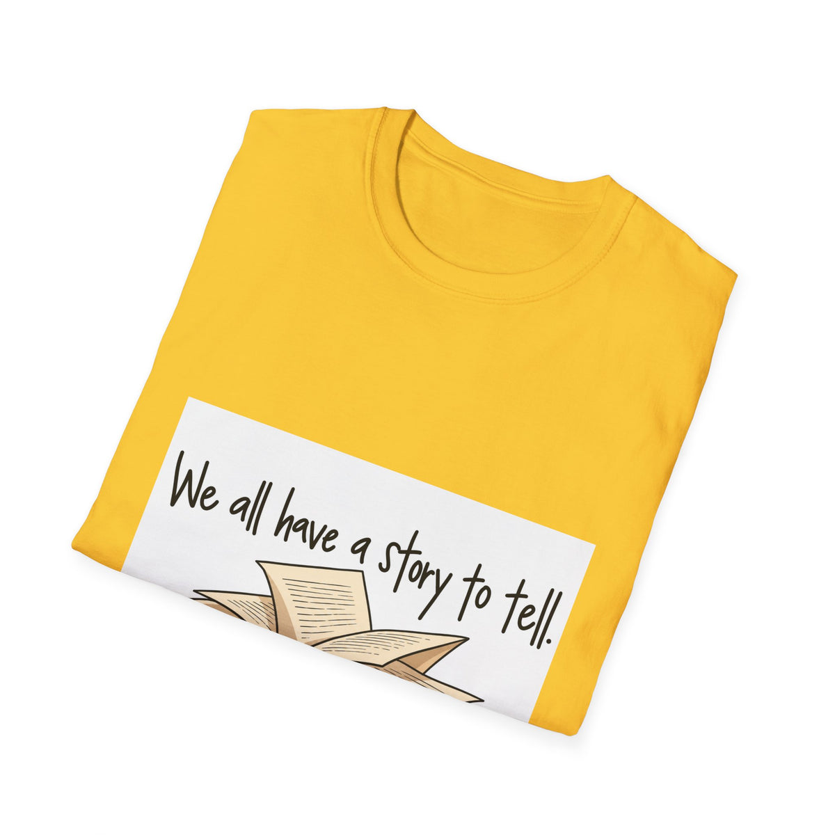We All Have a Story to Tell - Classic Tee