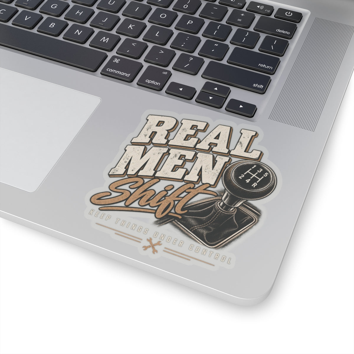 Real Men Shift - Kiss-Cut Sticker