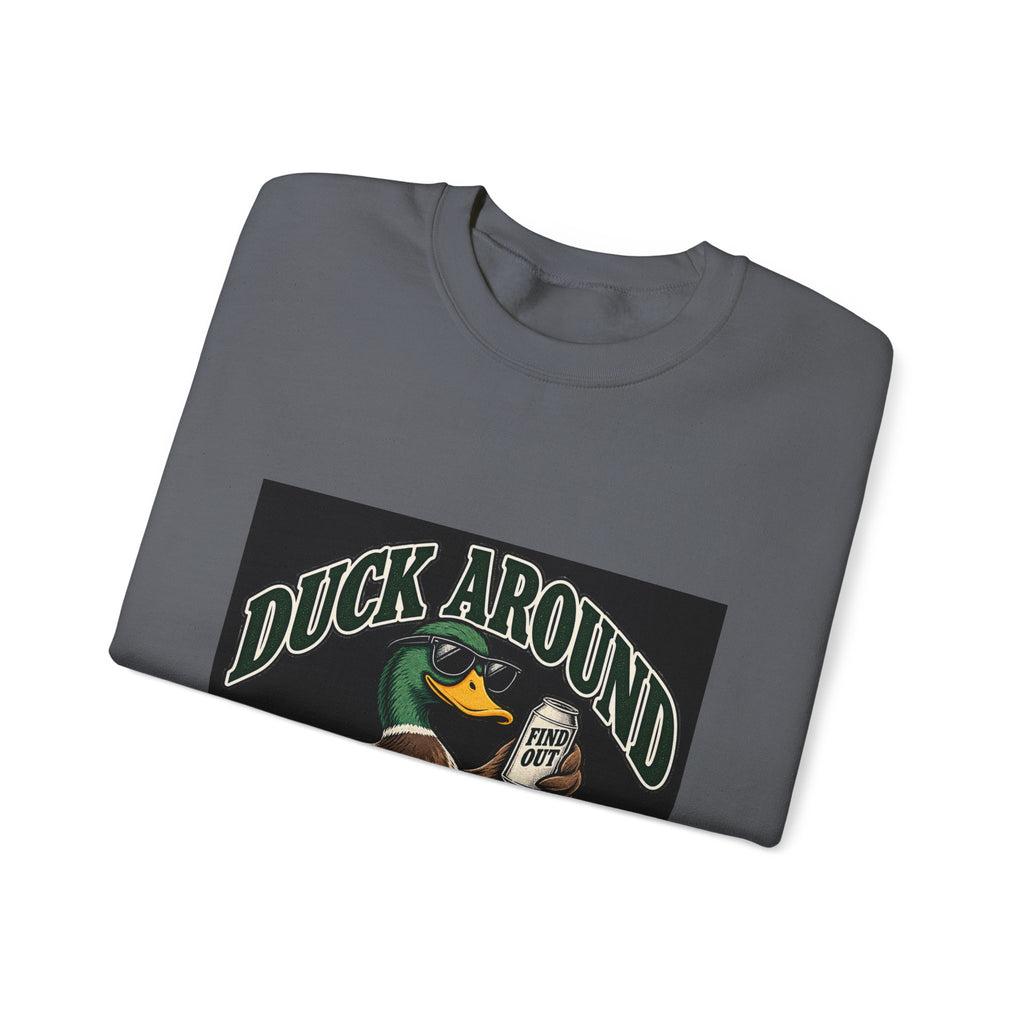Duck Around Find Out - Crewneck Sweatshirt
