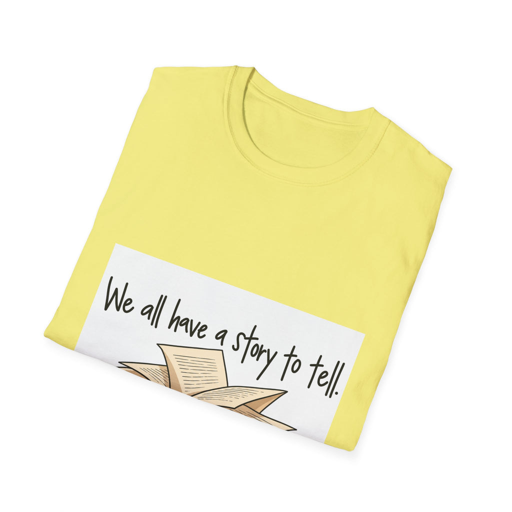 We All Have a Story to Tell - Classic Tee