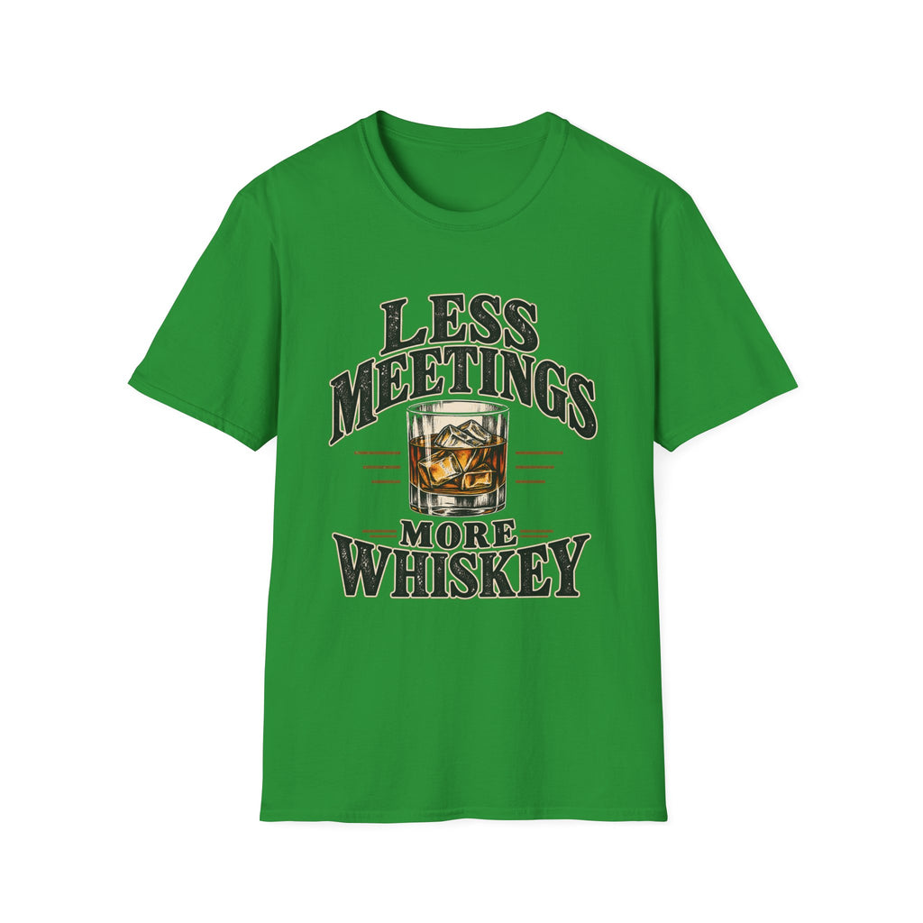 Less Meetings More Whiskey - Classic Tee