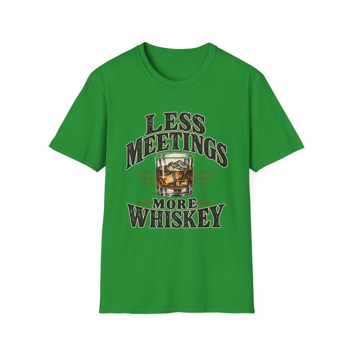 Less Meetings More Whiskey - Classic Tee
